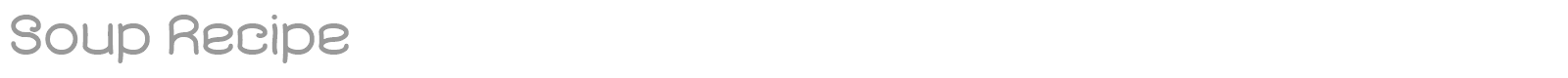 Soup Recipe font preview
